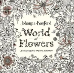 World Of Flowers: A Colouring Book And Floral Adventure