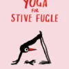 Yoga For Stive Fugle