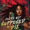 You're Not Supposed To Die Tonight